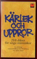 K&Auml;RLEK OCH UPPROR - 210 DIKTER FR&Aring;N UNGA M&Auml;NNISKOR