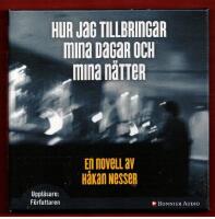 HUR JAG TILLBRINGAR MINA DAGAR OCH N&Auml;TTER 