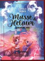 MUSSE & HELIUM - K&Auml;RLEKENS VIND - EN GODNATTSAGA/