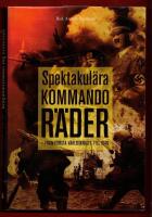 SPEKTAKUL&Auml;RA KOMMANDOR&Auml;DER - FR&Aring;N F&Ouml;RSTA V&Auml;RLDSKRIGET TILL IDAG