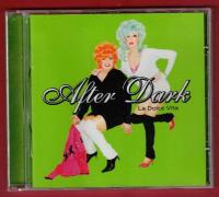 AFTER DARK - LA DOLCE VITA