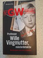 Professor Wille Vingmutter, m&auml;sterdetektiv : ber&auml;ttelsen om mitt yrkesliv