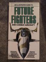 An illustrated guide to future fighters and combat aircraft