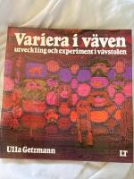 Variera i v&auml;ven : utveckling och experiment i v&auml;vstolen