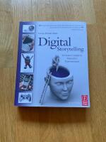 Digital storytelling - a creators guide to interactive entertainment