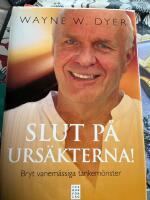 Slut p&aring; urs&auml;kterna! : bryt vanem&auml;ssiga tankem&ouml;nster