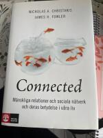 Connected : m&auml;nskliga relationer, sociala n&auml;tverk och deras betydelse i v&aring;ra liv
