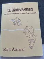 De sk&ouml;ra barnen : om barndomspsykos och specialpedagogik