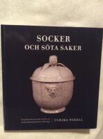 Socker och söta saker : en kulturhistorisk studie av sockerkonsumtionen i Sverige