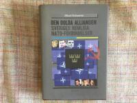 Den dolda alliansen : Sveriges hemliga NATO-f&ouml;rbindelser