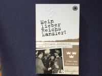 Mein lieber Reichskanzler! : Sveriges kontakter med Hitlers rikskansli