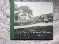 Drömmen om det goda hemmet : förr och nu i arbetarbyn på Tjolöholms slott