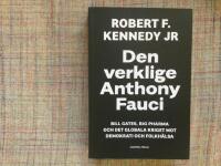 Den verklige Anthony Fauci : Bill Gates, Big Pharma och det globala kriget mot demokrati och folkh&auml;lsa