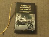 F&ouml;rsvaret av Stockholm under kalla kriget : planerna, organisationen och hotbilden mot Sveriges huvudstad