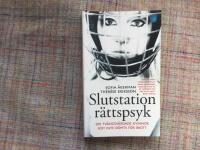 Slutstation r&auml;ttspsyk : om tv&aring;ngsv&aring;rdade kvinnor som inte d&ouml;mts f&ouml;r brott