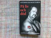 P&aring; liv och d&ouml;d : historien om Micke Dubois