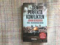 Den perfekta konflikten : Israel-Palestinafr&aring;gan inifr&aring;n