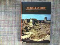 I SKUGGAN AV KRiGET Svenskt Civilf&ouml;rsvar 1937-1996