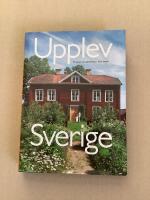 Upplev Sverige : en guide till upplevelser i hela landet