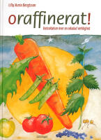 Oraffinerat! : betraktelser &ouml;ver en oskalad verklighet