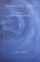 K&auml;nn dig sj&auml;lv : en bok om frig&ouml;relsens filosofi