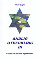 Andlig utveckling III : V&auml;gen till inre mysterier