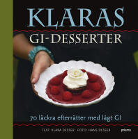 Klaras GI-desserter : 70 l&auml;ckra efterr&auml;tter med l&aring;gt GI