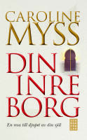 Din inre borg : en resa till djupet av din sj&auml;l