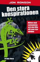 Den stora konspirationen. M&ouml;ten med extremister, och den lilla elit som sty
