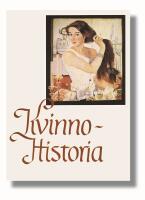 Kvinnohistoria : Om kvinnors villkor fr&aring;n antiken till v&aring;ra dagar