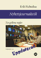 Nyhetsjournalistik - Tio gyllene regler. Version 2.0