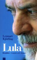 Lula : Brasilien - hoppet och r&auml;dslan