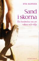 Sand i skorna. En ber&auml;ttelse om att vakna och v&auml;lja
