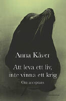 Att leva ett liv, inte vinna ett krig : om acceptans