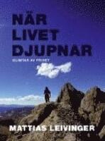 N&auml;r livet djupnar : glimtar av frihet