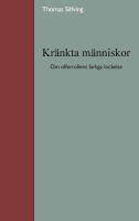 Kr&auml;nkta m&auml;nniskor : om offerrollens farliga lockelse