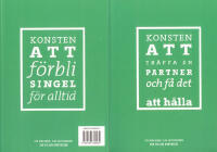Konsten att tr&auml;ffa en partner och f&aring; det att h&aring;lla / Konsten att f&ouml;rbli singel f&ouml;r alltid