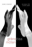 Gr&auml;nsl&ouml;sa m&ouml;ten : en saga f&ouml;r stora barn