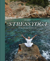 Stressyoga : ta kontrollen &ouml;ver ditt liv