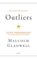 Outliers : 10 000-timmarsregeln och andra framg&aring;ngsfaktorer