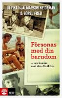 F&ouml;rsonas med din barndom ... och kanske med dina f&ouml;r&auml;ldrar