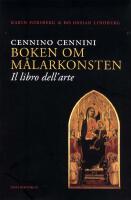 Cennino Cennini Boken om m&aring;larkonsten : Il libro dell-arte
