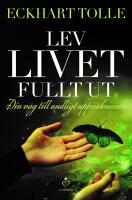 Lev livet fullt ut : En v&auml;g till andligt uppvaknande
