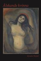 &Auml;lskande kvinna : en roman om Dagny Juel