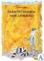 Sk&auml;mttecknaren herr Sandberg