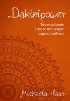 Dakinipower : tolv enast&aring;ende kvinnor som pr&auml;glar dagens buddhism