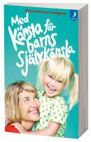 Med k&auml;nsla f&ouml;r barns sj&auml;lvk&auml;nsla