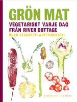 Gr&ouml;n mat : vegetariskt varje dag fr&aring;n River Cottage