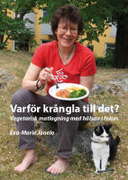 Varf&ouml;r kr&aring;ngla till det? vegetarisk matlagning med h&auml;lsan i fokus