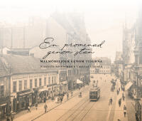 En promenad genom stan : Malm&ouml;milj&ouml;er genom tiderna